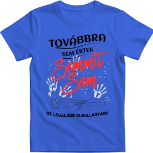 Semmit sem értek de elballagtam