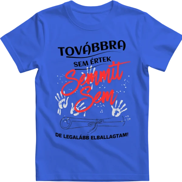 Semmit sem értek de elballagtam